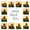 White Black Boy (Original Soundtrack) album lyrics, reviews, download