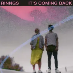 It’s Coming Back - Single by RINNGS album reviews, ratings, credits