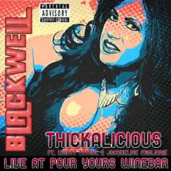 Thickalicious (feat. Jacqueline Migliorie & Wyatt Tatoul) [Live at Pour Yours Winebar] - Single by Blackwell album reviews, ratings, credits