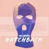 Hatchback - Single album lyrics, reviews, download