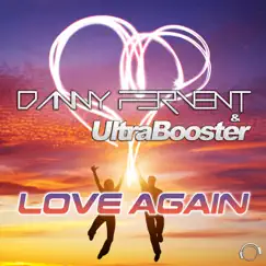 Love Again (Remixes) - Single by Danny Fervent & UltraBooster album reviews, ratings, credits