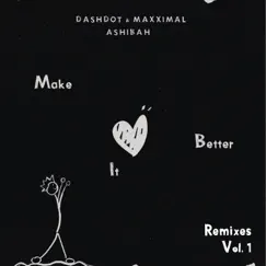 Make It Better [ZAC & BAKKA (BR) Remix] Song Lyrics