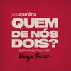 Quem de Nós Dois (La Mia Storia Tra Le Dita) [Dunga Remix] - Single album lyrics, reviews, download