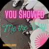 You Showed Me the Way - Single album lyrics, reviews, download