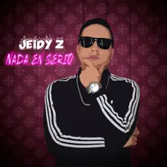 Nada en Serio - Single by Jeidy Z album reviews, ratings, credits