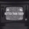 Better Than Today (feat. The Beat Disciples) - Single album lyrics, reviews, download