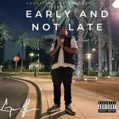 Early and Not Late - Single by Grimace Santana album reviews, ratings, credits