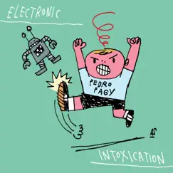 Electronic Intoxication - Single by Pedro pagy album reviews, ratings, credits