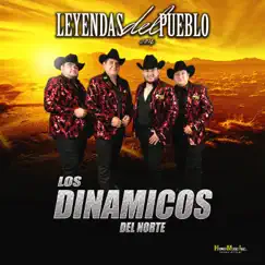 Leyendas del Pueblo con Los Dinamicos del Norte by Los Dinámicos del Norte album reviews, ratings, credits
