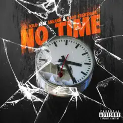 No Time (feat. Sneakk & Kade Trentham) Song Lyrics