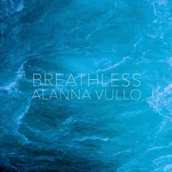 Breathless - Single by Alanna Vullo album reviews, ratings, credits