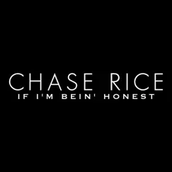 If I'm Bein' Honest - Single by Chase Rice album reviews, ratings, credits