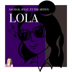 Lola (feat. TT the Artist) - Single by Sacha k. album reviews, ratings, credits