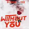 Without You (feat. Zzz) - Single album lyrics, reviews, download