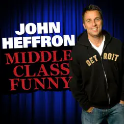 Middle Class Funny by John Heffron album reviews, ratings, credits