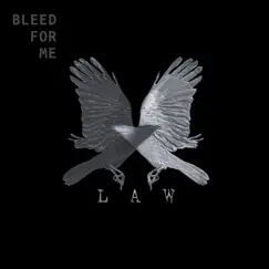 Bleed For Me - Single by LAW album reviews, ratings, credits