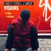Visions (feat. MRose) - Single album lyrics, reviews, download