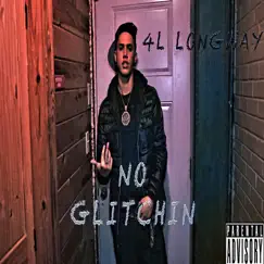 No Glitchin (feat. 4l Longway) Song Lyrics