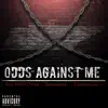 Odds Against Me (feat. Background & Highway Peezy) - Single album lyrics, reviews, download
