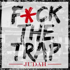 F*ck the Trap by Judah album reviews, ratings, credits