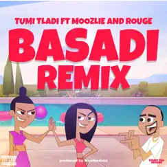 Basadi (feat. Moozlie & Rouge) [Remix] - Single by Tumi Tladi album reviews, ratings, credits