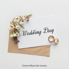 Wedding Day: Covers Music for Lovers by Various Artists album reviews, ratings, credits