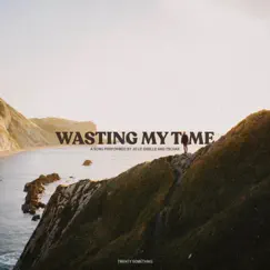 Wasting My Time - Single by Tschax & Jo Le Grelle album reviews, ratings, credits