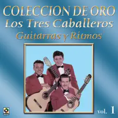 Colección de Oro: Guitarras y Ritmos, Vol. 1 by Los Tres Caballeros album reviews, ratings, credits