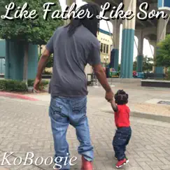Like Father Like Son - EP by KoBoogie album reviews, ratings, credits