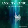 Anxiety Panic Attack Meditation - EP album lyrics, reviews, download
