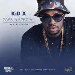 Pass N Special - Single by Kid X album reviews, ratings, credits