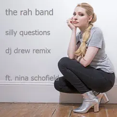 Silly Questions (Drew G Remix) [feat. Nina Schofield] - Single by The Rah Band album reviews, ratings, credits