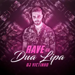 Rave da Dua Lipa - Single by Dj Victinho album reviews, ratings, credits