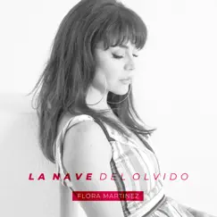 La Nave del Olvido - Single by Flora Martinez album reviews, ratings, credits