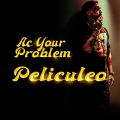 Peliculeo - Single by Ac Your Problem album reviews, ratings, credits