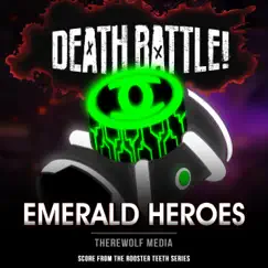Death Battle: Emerald Heroes (Score from the Rooster Teeth Series) - Single by Therewolf Media album reviews, ratings, credits