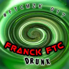 Drunk - Single by Franck Ftc album reviews, ratings, credits