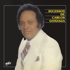 Sucessos de Carlos Gonzaga by Carlos Gonzaga album reviews, ratings, credits