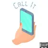 Call It (feat. Kasual Ownly, Kid Yung & Culture) - Single album lyrics, reviews, download