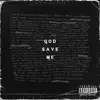 GOD SAVE ME - Single album lyrics, reviews, download