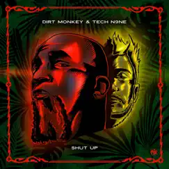Shut Up - Single by Dirt Monkey & Tech N9ne album reviews, ratings, credits