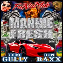 Mannie Fresh (feat. Young Gully & Ron Raxx) - Single by Funumob album reviews, ratings, credits