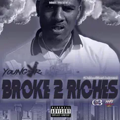 Broke 2 Riches by YOUNG JR album reviews, ratings, credits