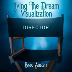 Living the Dream Visualization - Single by Brad Austen album reviews, ratings, credits