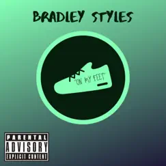 On My Feet - Single by Bradley Styles album reviews, ratings, credits