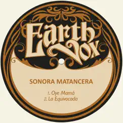 Oyemé Mamá / La Equivocada - Single by Sonora Matancera album reviews, ratings, credits