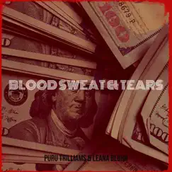 Blood Sweat & Tears (feat. Leans Bluhh) - Single by Puru Trilliams album reviews, ratings, credits