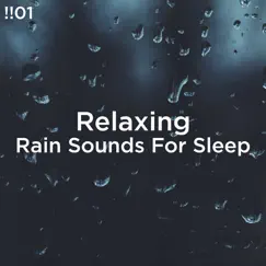 Relaxing Rain Sounds for Sleep by Rain Sounds & Rain for Deep Sleep album reviews, ratings, credits