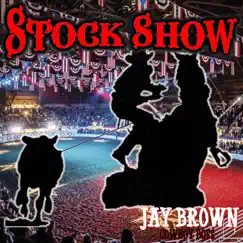 Stock Show - Single by Jay Brown the Cowboy Boss album reviews, ratings, credits