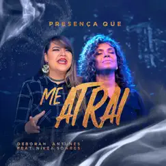 Presença Que Me Atrai (feat. Nivea Soares) - Single by Deborah Antunes album reviews, ratings, credits